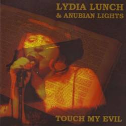 Anubian Lights : Touch My Evil (with Lydia Lunch)